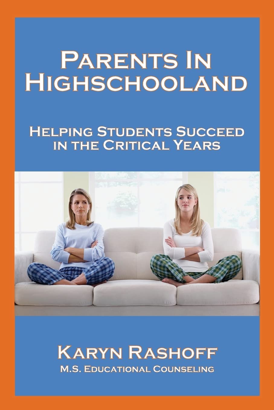 Parents in Highschooland: Helping students succeed in the critical years,Used
