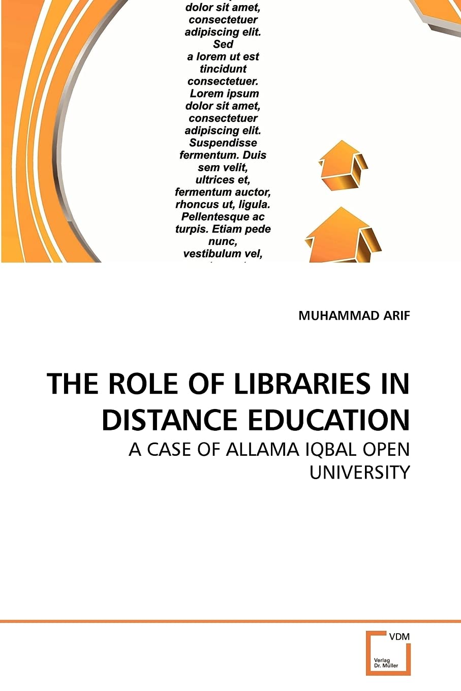 THE ROLE OF LIBRARIES IN DISTANCE EDUCATION: A CASE OF ALLAMA IQBAL OPEN UNIVERSITY,Used