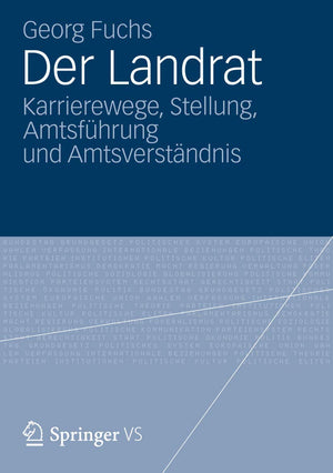 Der Landrat: Karrierewege, Stellung, Amtsfhrung Und Amtsverstndnis (German Edition),Used