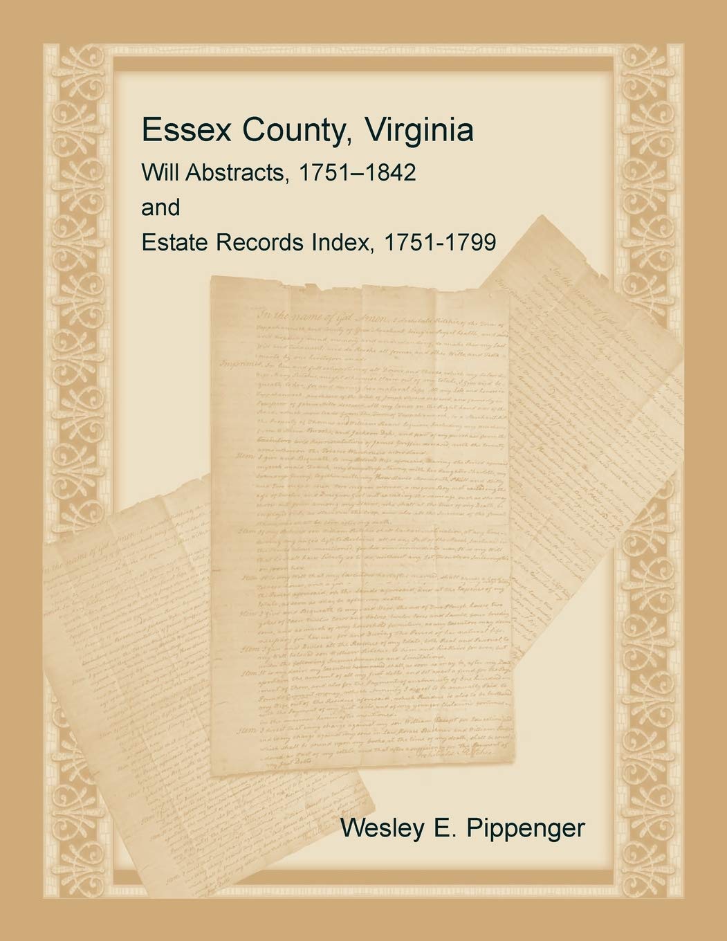 Essex County, Virginia Will Abstracts, 17511842 and Estate Records Index, 17511799,Used