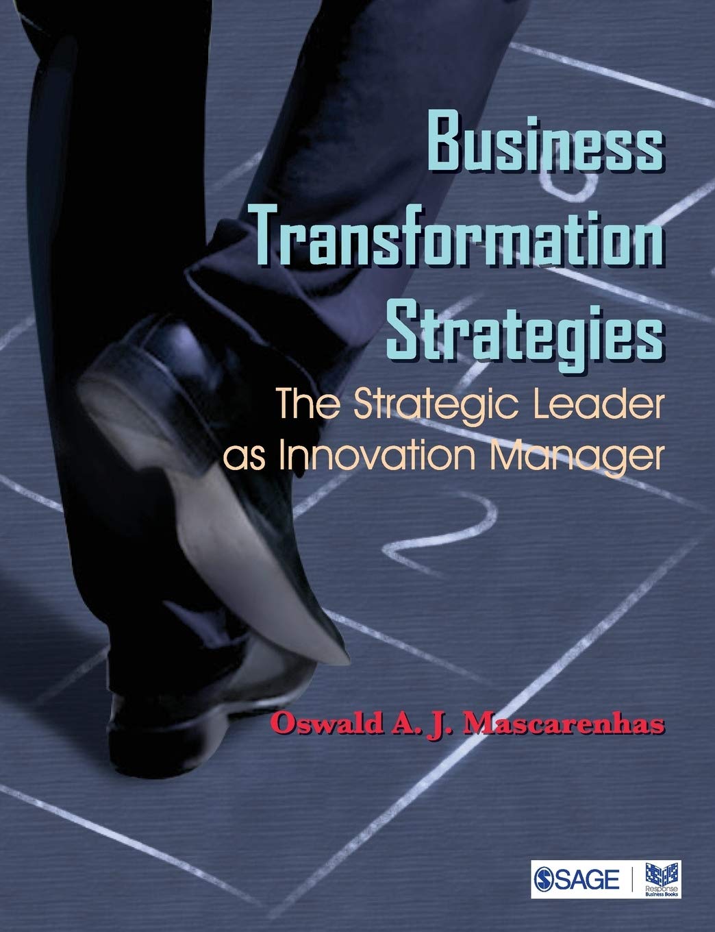 Business Transformation Strategies: The Strategic Leader As Innovation Manager,New