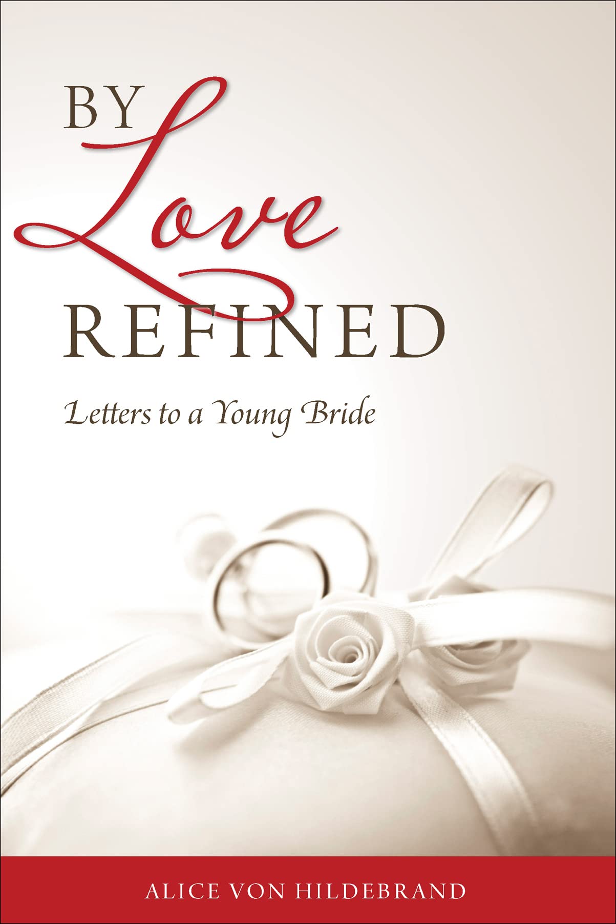 By Love Refined: Letters to a Young Bride,New