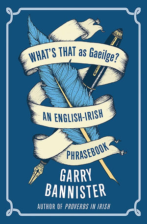 Whats That as Gaeilge: An EnglishIrish Phrasebook (Irish and Multilingual Edition)