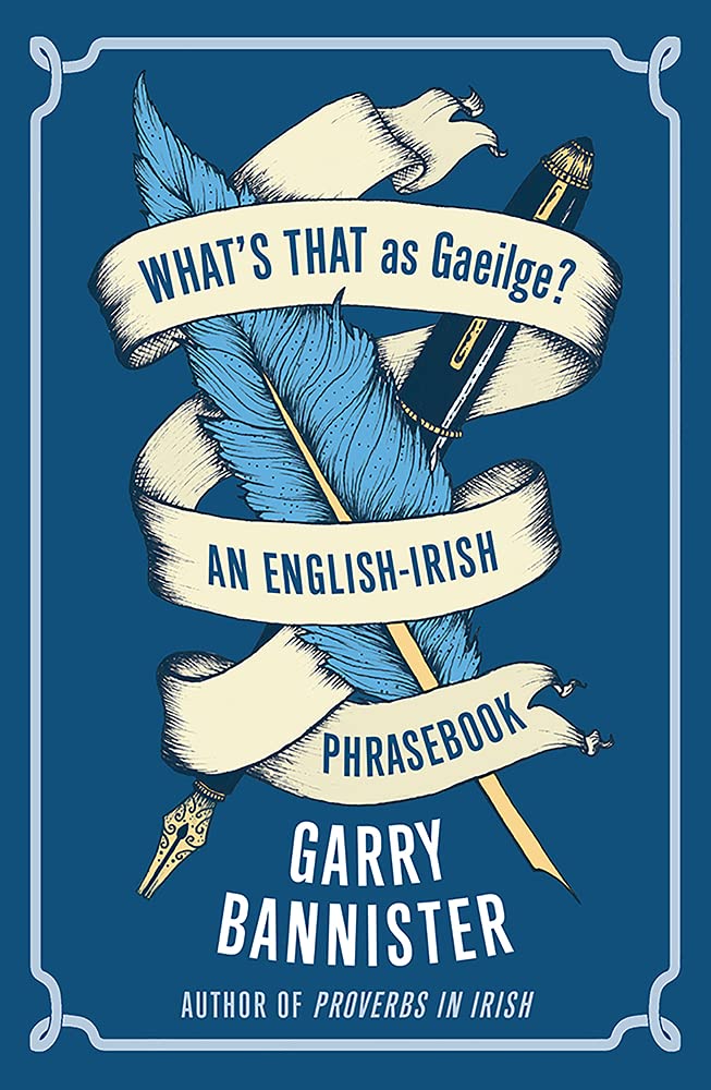 Whats That as Gaeilge: An EnglishIrish Phrasebook (Irish and Multilingual Edition)