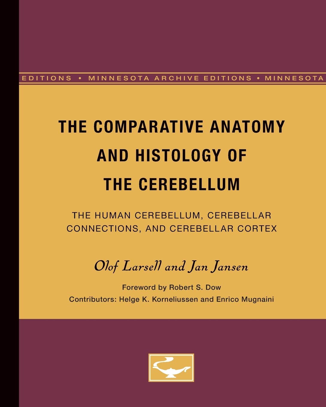 The Comparative Anatomy And Histology Of The Cerebellum: The Human Cerebellum, Cerebellar Connections, And Cerebellar Cortex (Mi