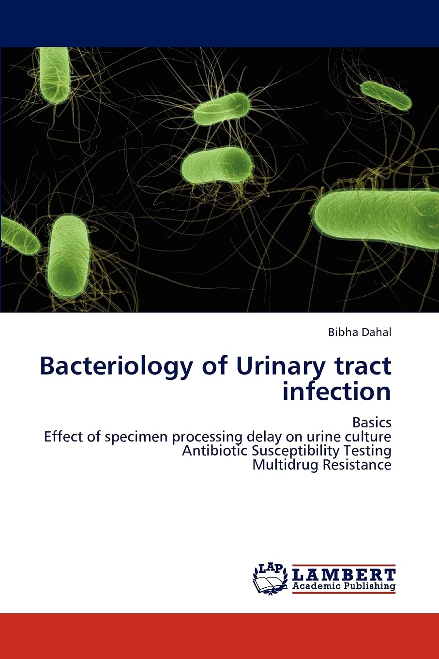 Bacteriology of Urinary tract infection: Basics Effect of specimen processing delay on urine culture Antibiotic Susceptibility T,Used