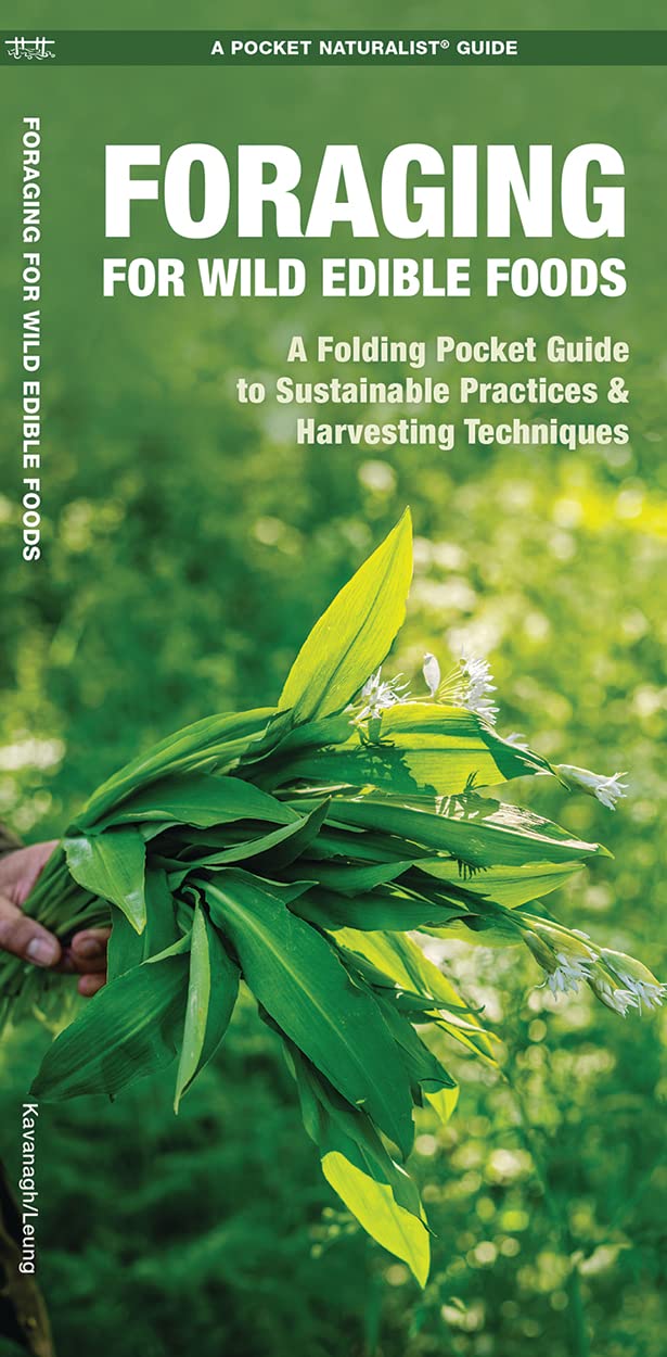 Foraging For Wild Edible Foods: A Folding Pocket Guide To Sustainable Practices & Harvesting Techniques (Outdoor Skills And Prep
