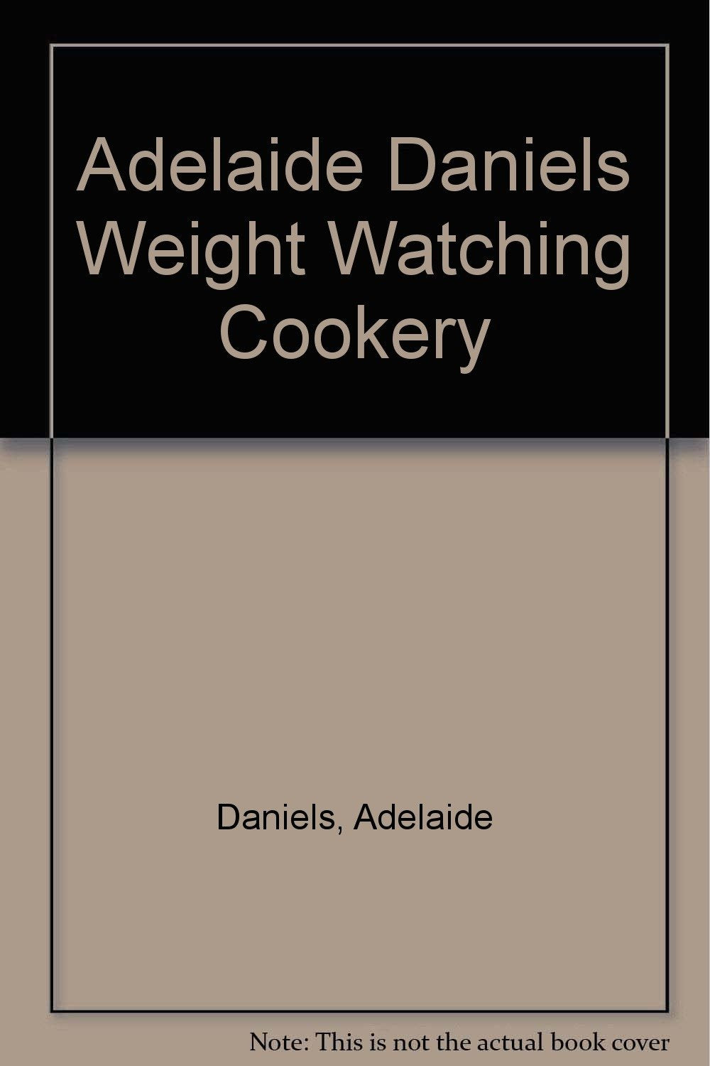 Adelaide Daniels Weight Watching Cookery,Used