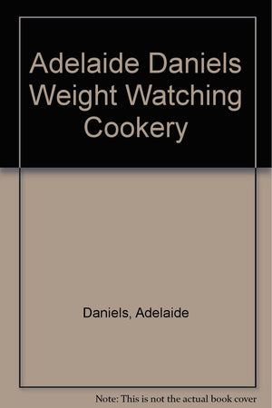 Adelaide Daniels Weight Watching Cookery,Used