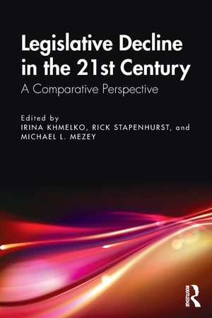 Legislative Decline in the 21st Century: A Comparative Perspective,Used