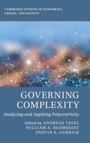 Governing Complexity: Analyzing and Applying Polycentricity (Cambridge Studies in Economics, Choice, and Society),Used
