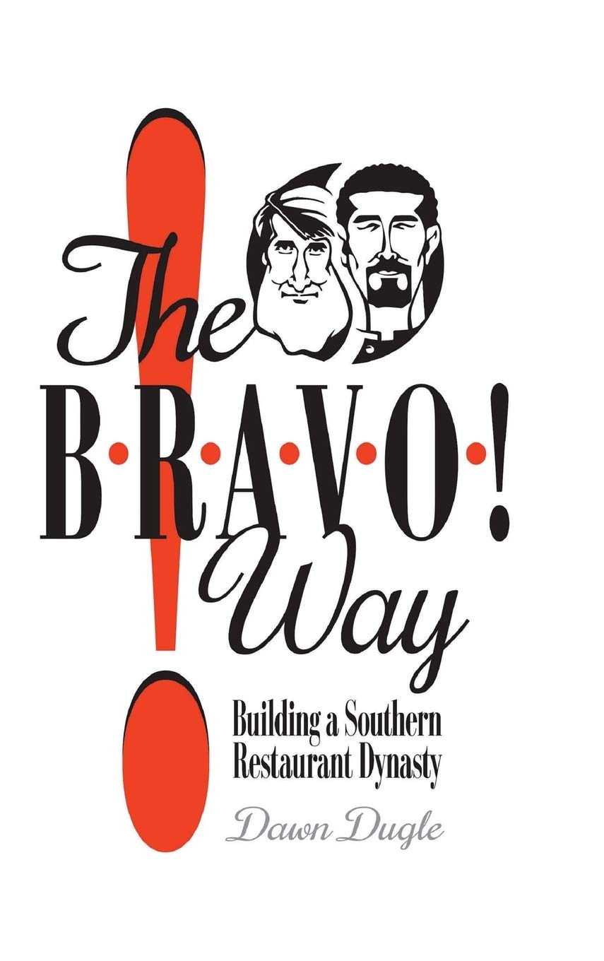 The Bravo! Way: Building a Southern Restaurant Dynasty,Used