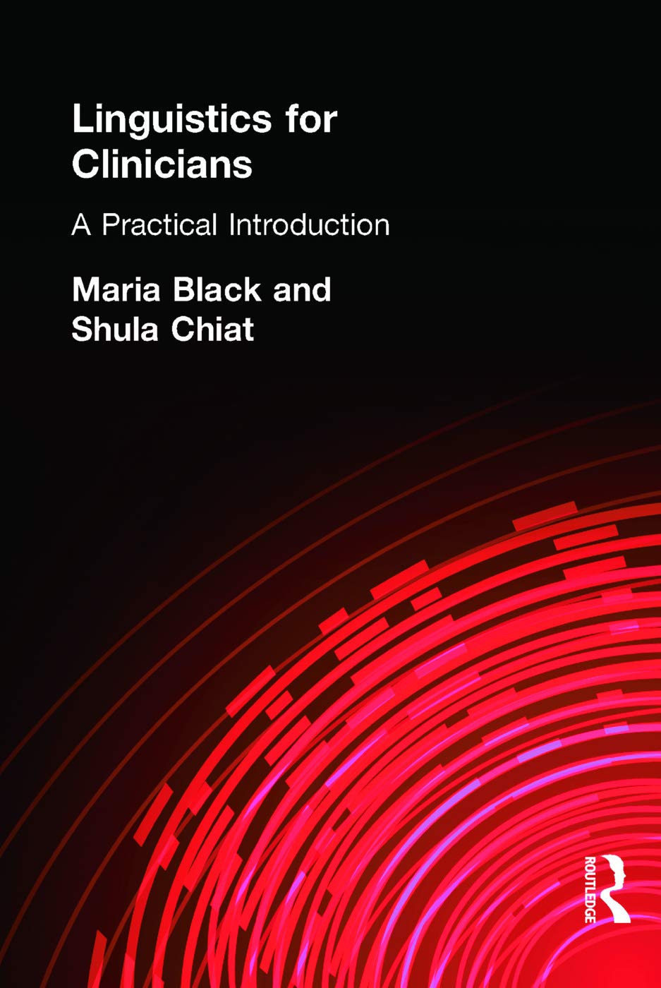 Linguistics for Clinicians: A Practical Introduction (Arnold Publication),New