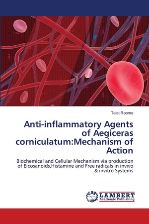 Antiinflammatory Agents of Aegiceras corniculatum:Mechanism of Action: Biochemical and Cellular Mechanism via production of Eic,Used