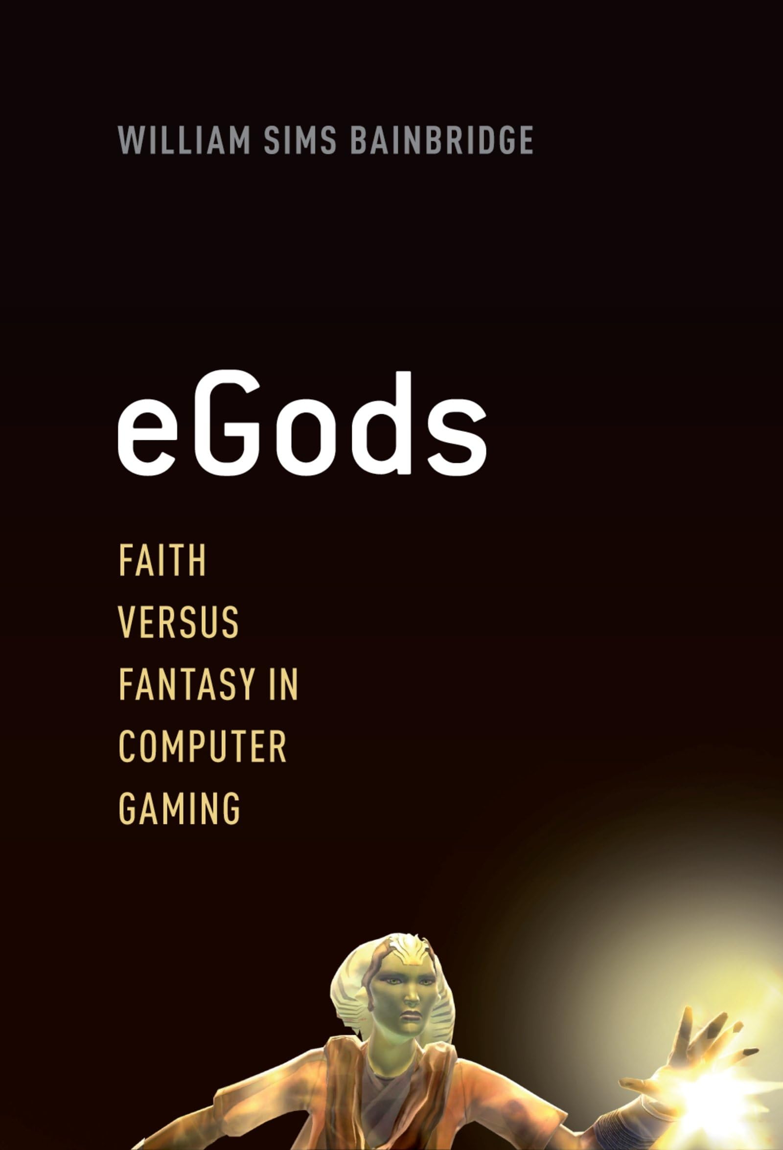 eGods: Faith versus Fantasy in Computer Gaming,Used