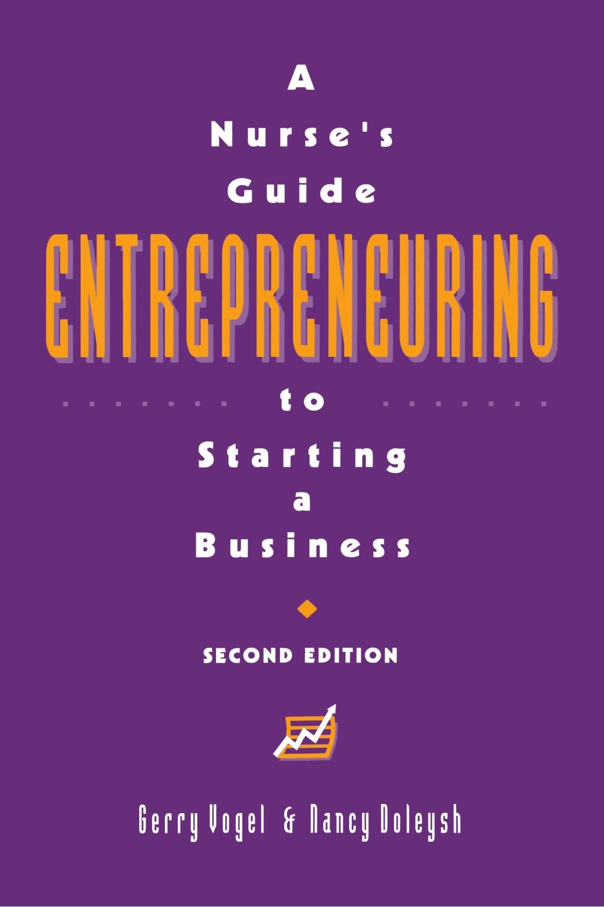 A Nurse's Guide to Starting A Business (NATIONAL LEAGUE FOR NURSING SERIES (ALL NLN TITLES)),New