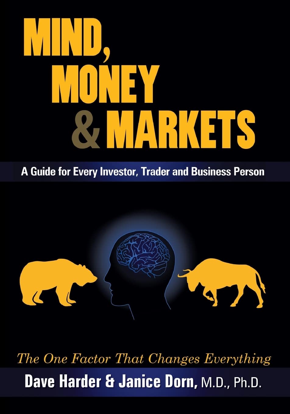 Mind, Money & Markets: A Guide for Every Investor, Trader and Business Person,Used