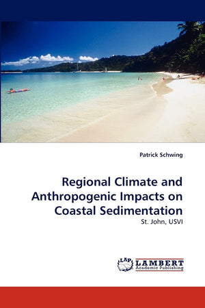 Regional Climate and Anthropogenic Impacts on Coastal Sedimentation: St. John, USVI,Used