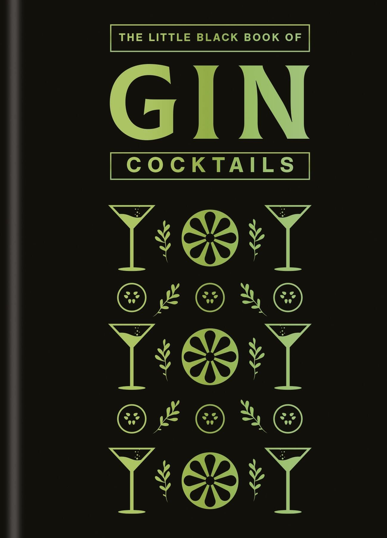 The Little Black Book Of Gin Cocktails: A PocketSized Collection Of Gin Drinks For A Night In Or A Night Out
