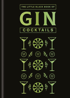 The Little Black Book Of Gin Cocktails: A PocketSized Collection Of Gin Drinks For A Night In Or A Night Out