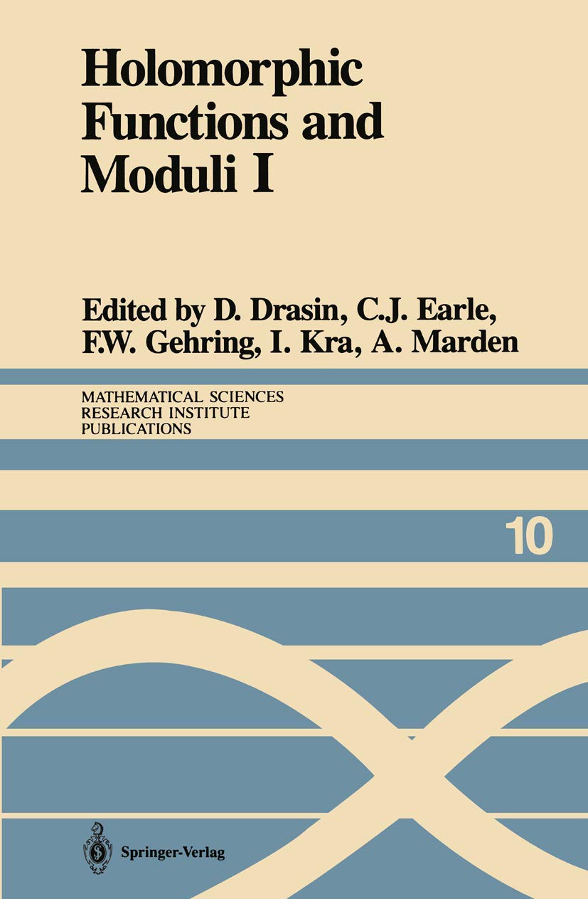 Holomorphic Functions and Moduli I: Proceedings of a Workshop held March 1319, 1986 (Mathematical Sciences Research Institute P,Used