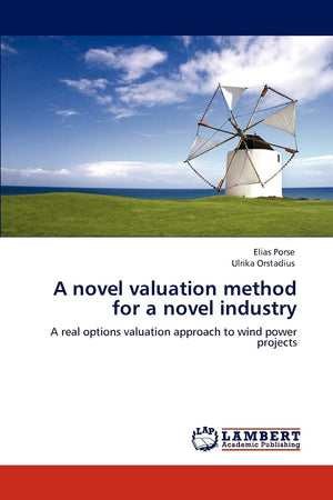 A novel valuation method for a novel industry: A real options valuation approach to wind power projects,Used