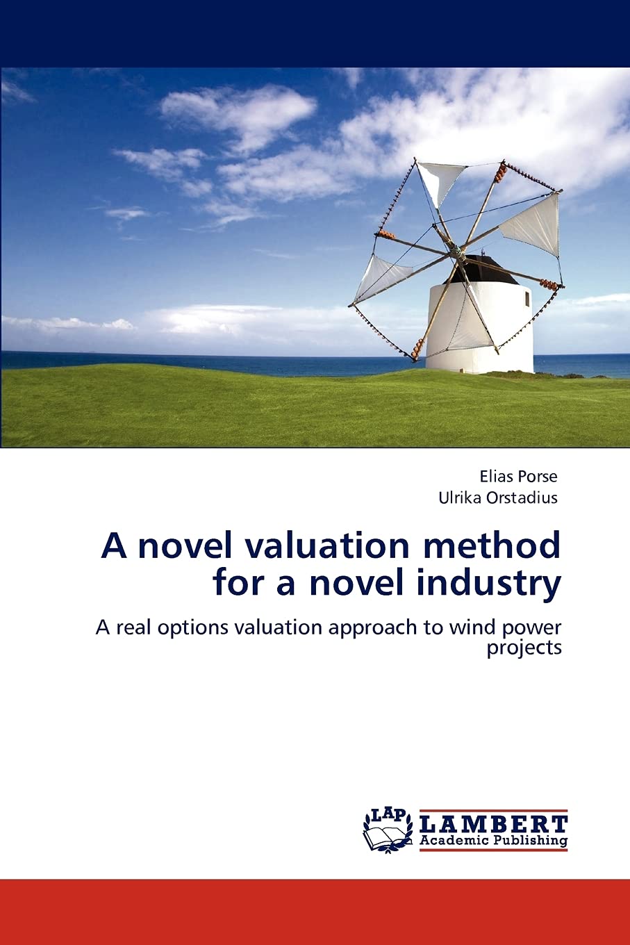 A novel valuation method for a novel industry: A real options valuation approach to wind power projects,Used