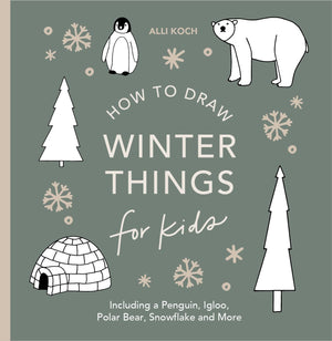 Winter Things: How to Draw Books for Kids with Christmas Trees, Elves, Wreaths, Gifts, and Santa Claus (How to Draw For Kids Ser,New