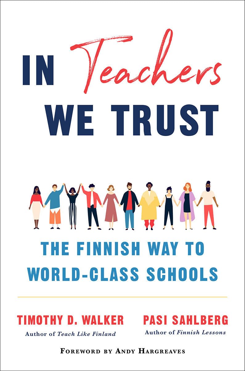 In Teachers We Trust: The Finnish Way to WorldClass Schools,Used