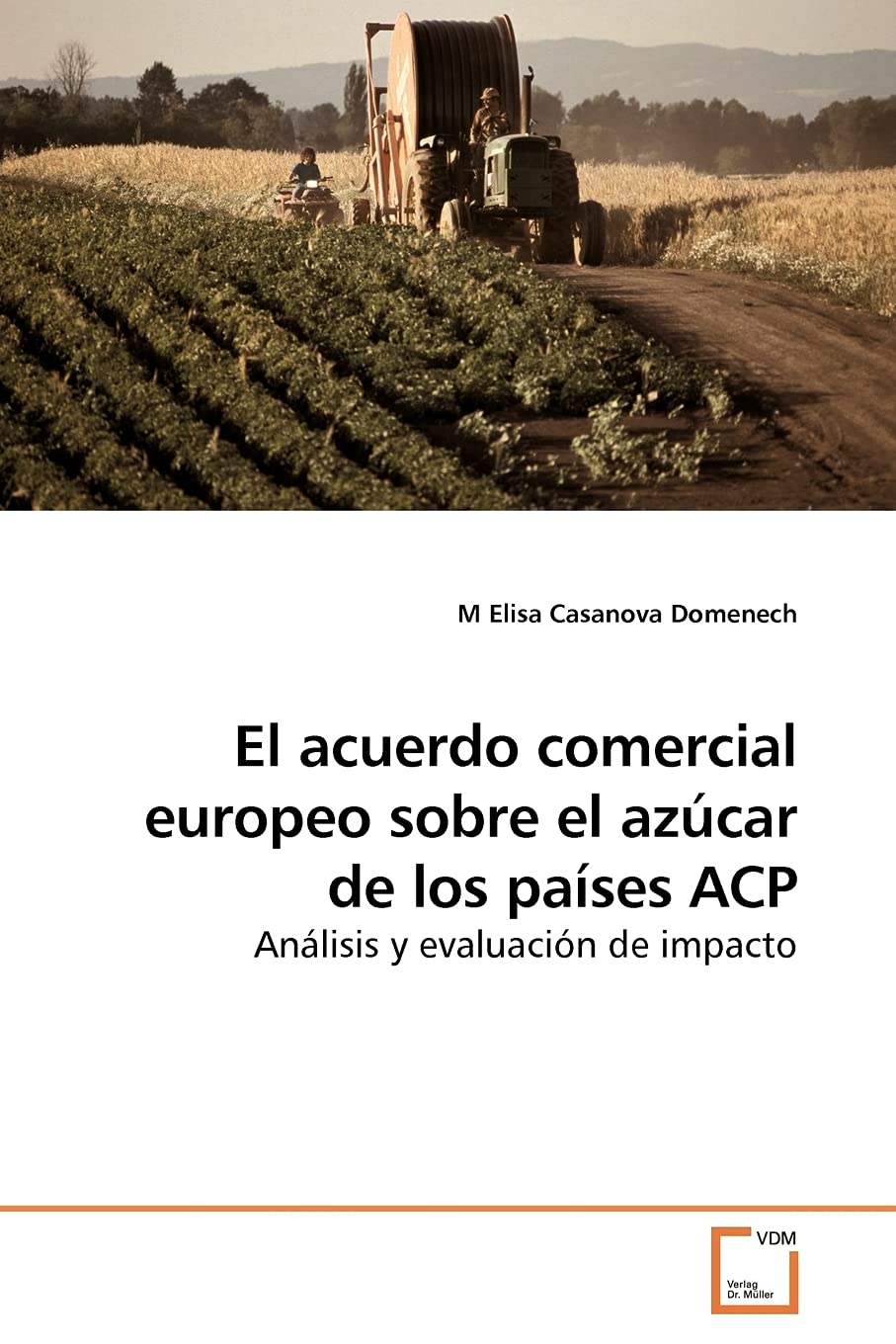 El acuerdo comercial europeo sobre el azcar de los pases ACP: Anlisis y evaluacin de impacto,Used