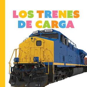 Los Trenes De Carga (Empezando) (Spanish Edition)