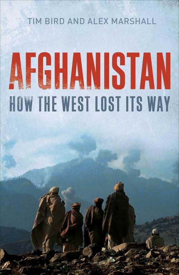 Afghanistan: How the West Lost Its Way,New