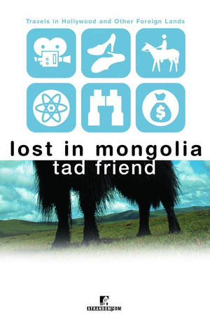 Lost In Mongolia: Travels In Hollywood And Other Foreign Lands,Used