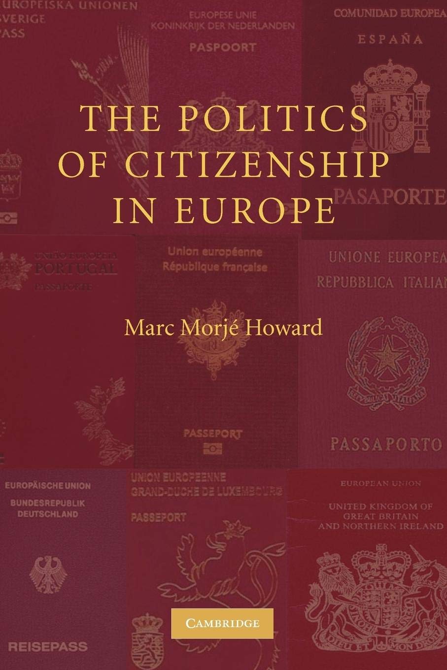 The Politics Of Citizenship In Europe,New