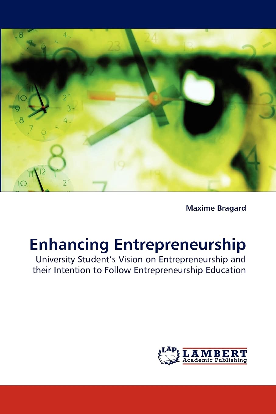 Enhancing Entrepreneurship: University Student's Vision on Entrepreneurship and their Intention to Follow Entrepreneurship Educa,Used