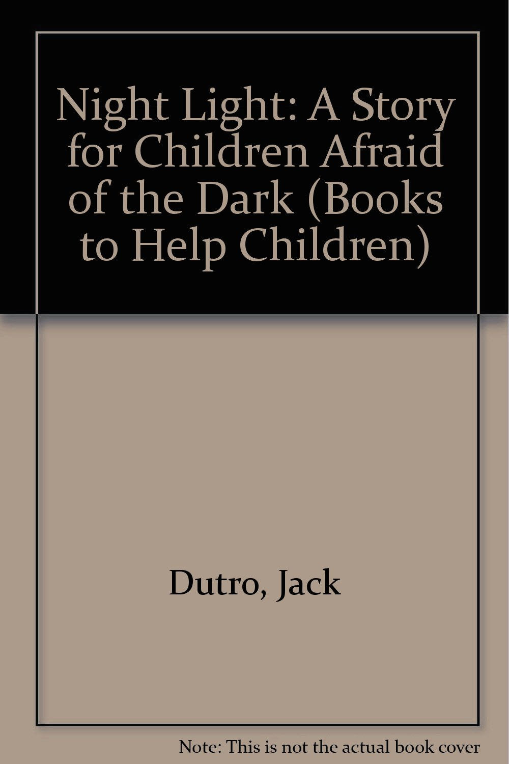 Night Light: A Story for Children Afraid of the Dark (Books to Help Children),Used