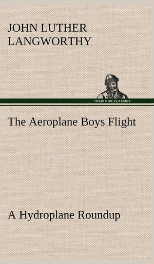 The Aeroplane Boys Flight A Hydroplane Roundup,Used