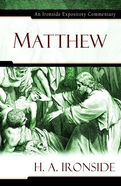 Matthew (An Ironside Expository Commentary)