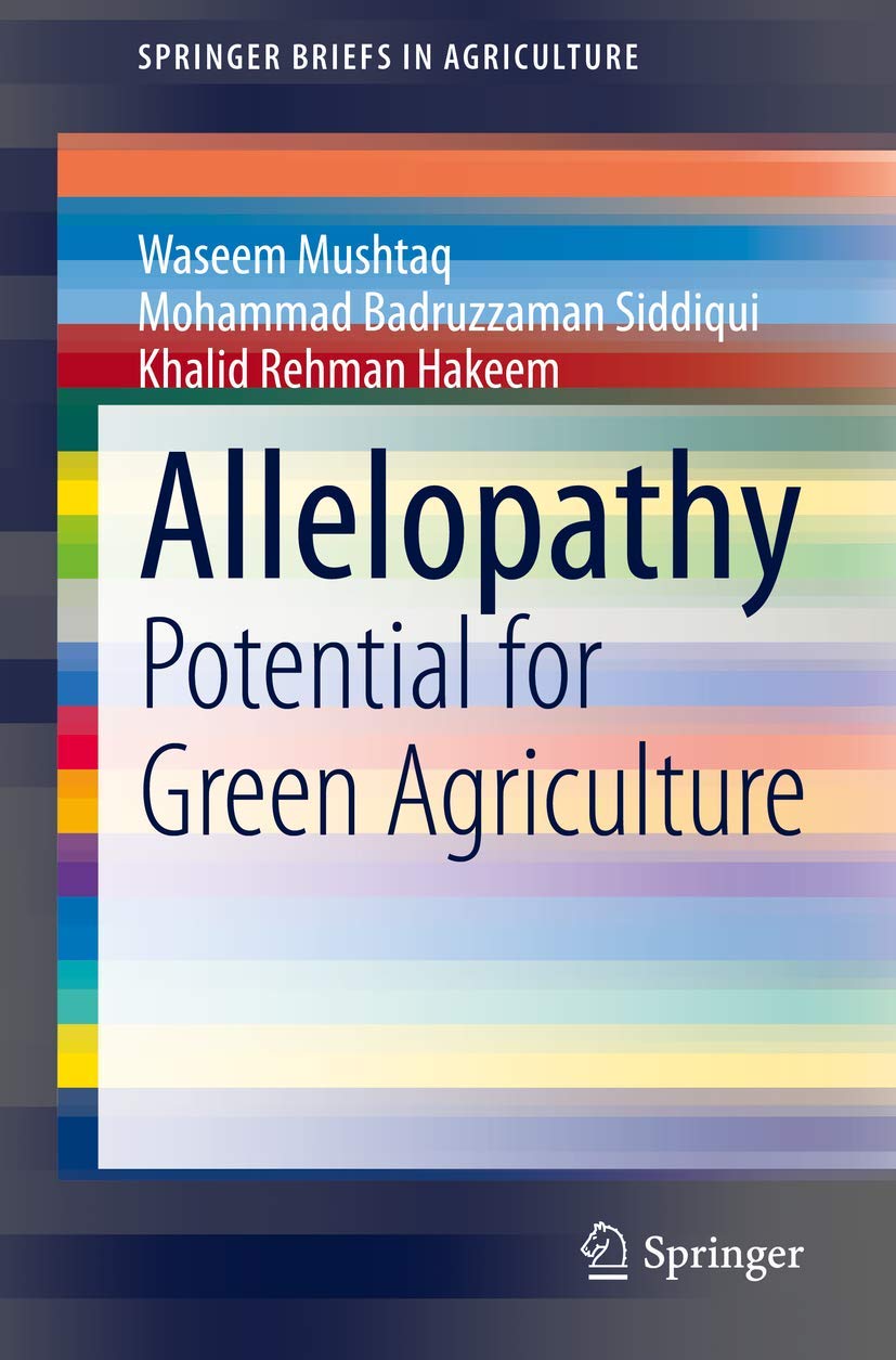 Allelopathy: Potential for Green Agriculture (SpringerBriefs in Agriculture),New
