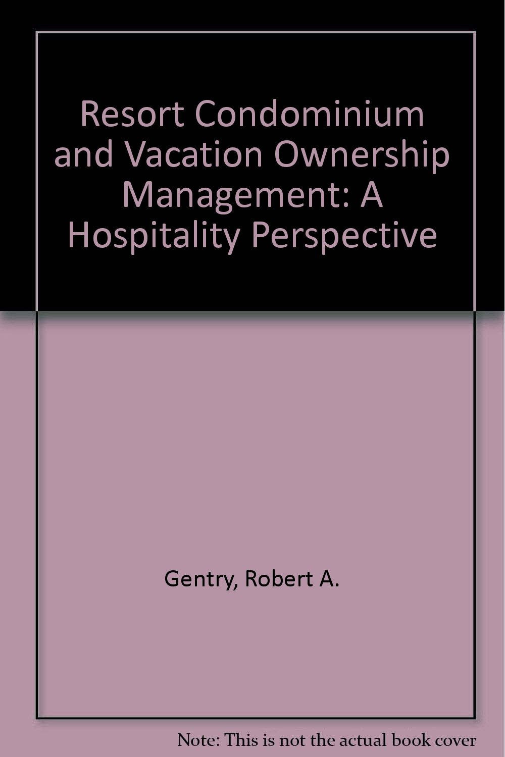Resort Condominium And Vacation Ownership Management: A Hospitality Perspective,Used