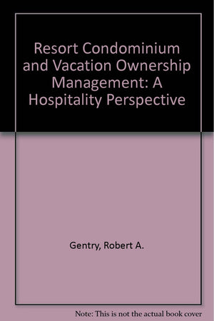 Resort Condominium And Vacation Ownership Management: A Hospitality Perspective,Used