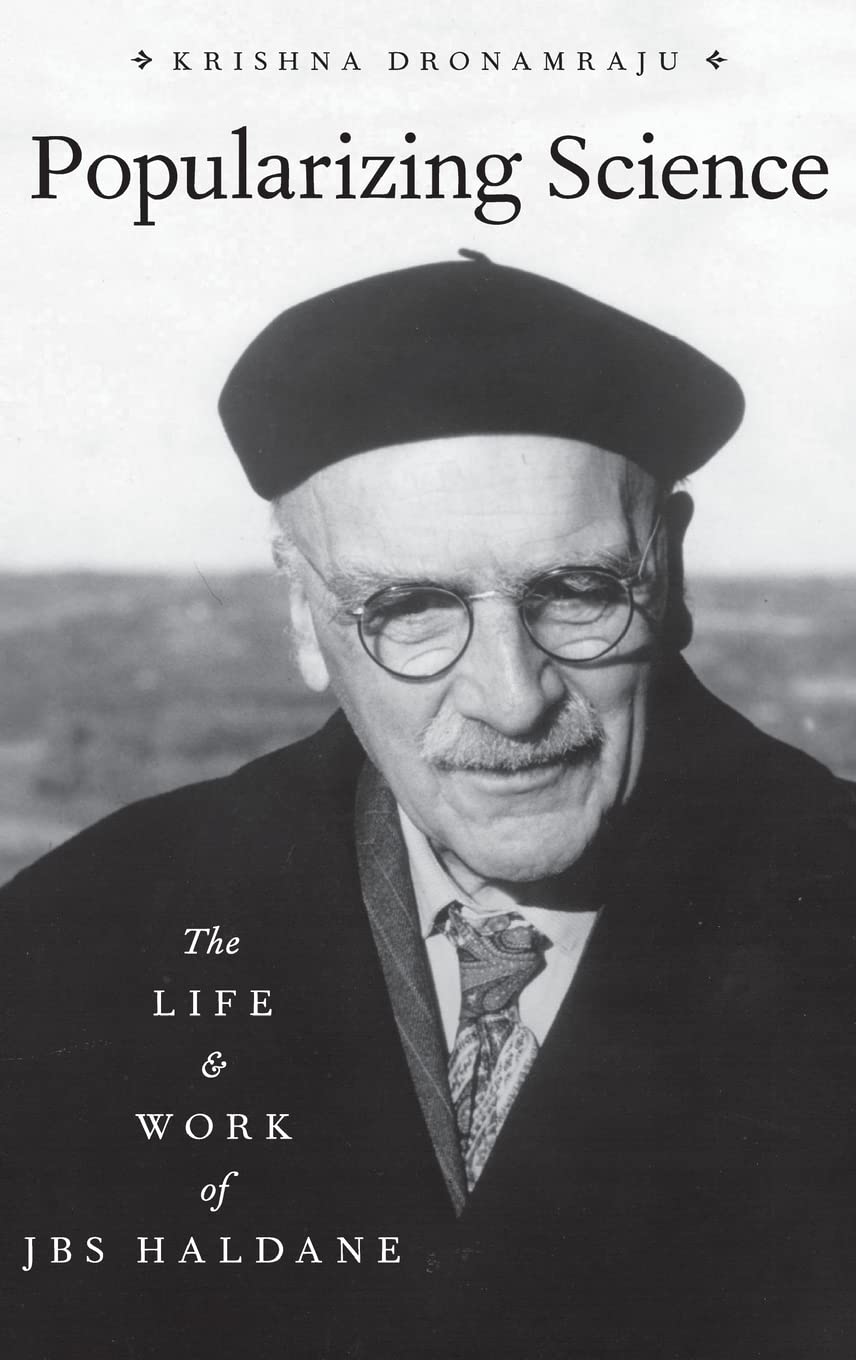 Popularizing Science: The Life and Work of JBS Haldane,Used