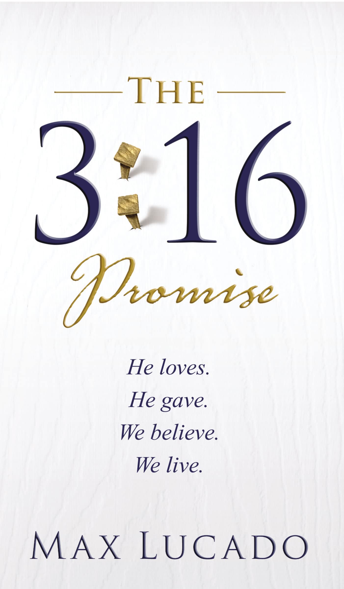 The 3:16 Promise: He Loves. He Gives. We Believe. We Live.,Used