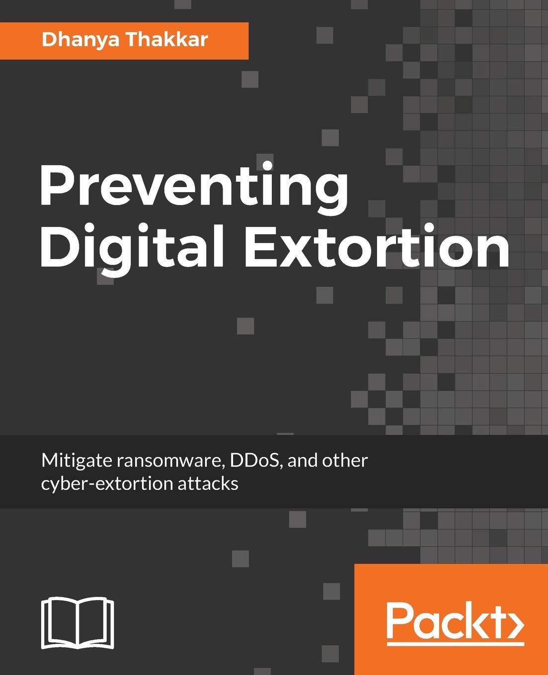 Preventing Digital Extortion: Mitigate ransomware, DDoS, and other cyberextortion attacks,Used