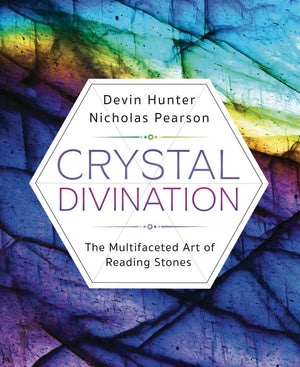 Crystal Divination: The Multifaceted Art Of Reading Stones