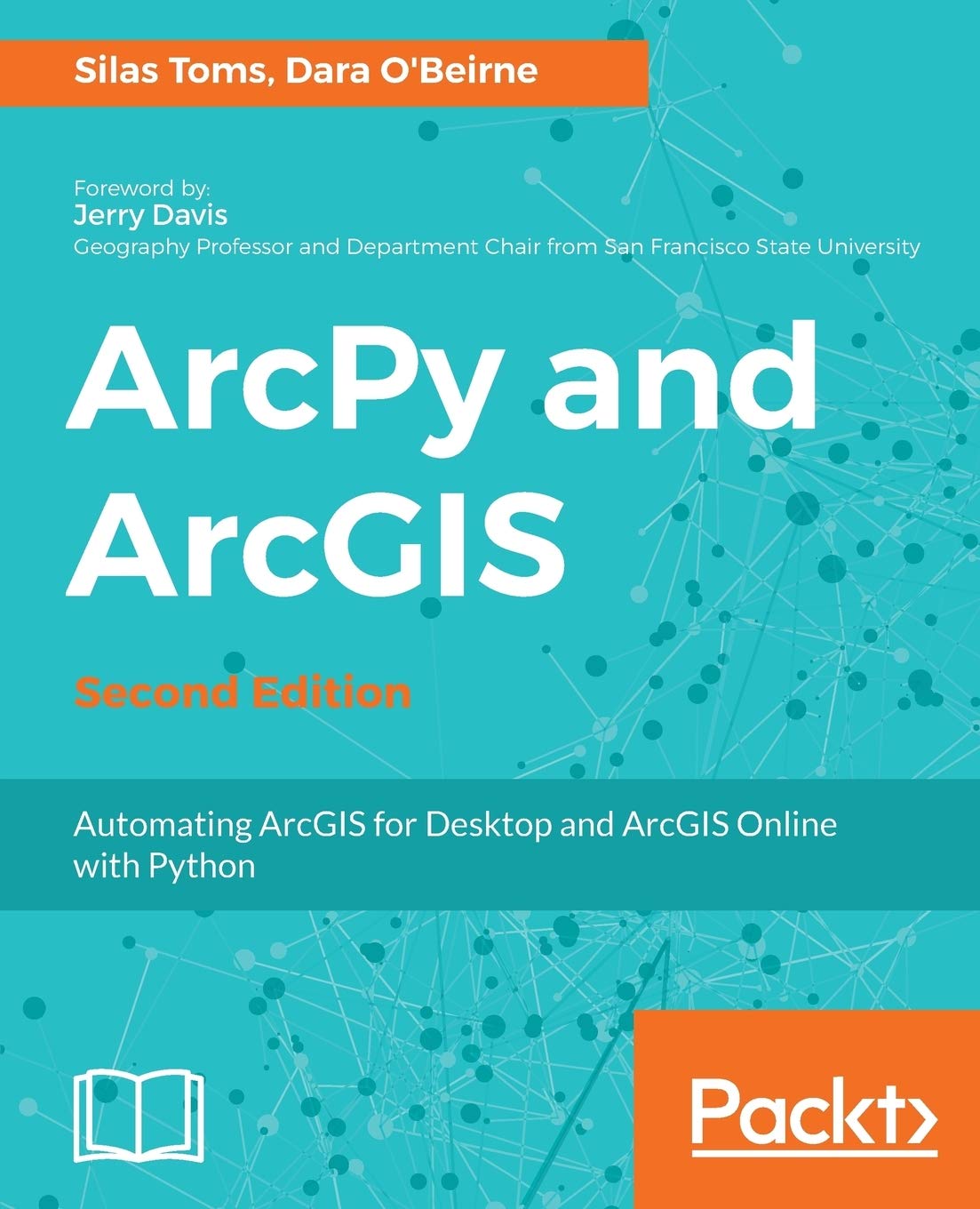 ArcPy and ArcGIS: Automating ArcGIS for Desktop and ArcGIS Online with Python,New