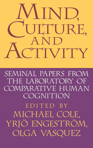 Mind, Culture, and Activity: Seminal Papers from the Laboratory of Comparative Human Cognition,Used
