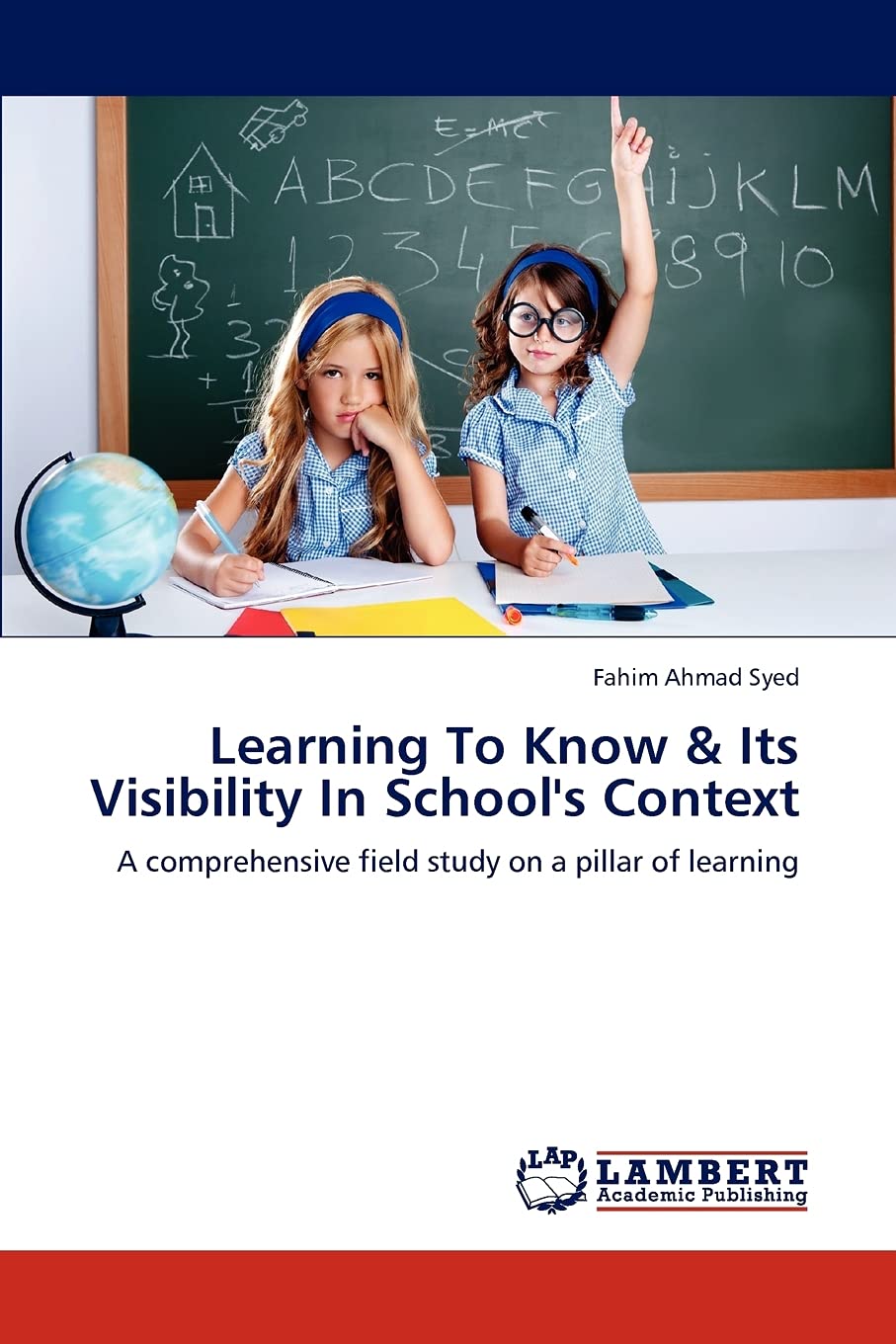 Learning To Know & Its Visibility In School's Context: A comprehensive field study on a pillar of learning,Used