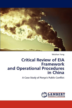 Critical Review of EIA Framework and Operational Procedures in China: A Case Study of Panyu's Public Conflict,Used