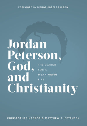 Jordan Peterson, God, And Christianity: The Search For A Meaningful Life